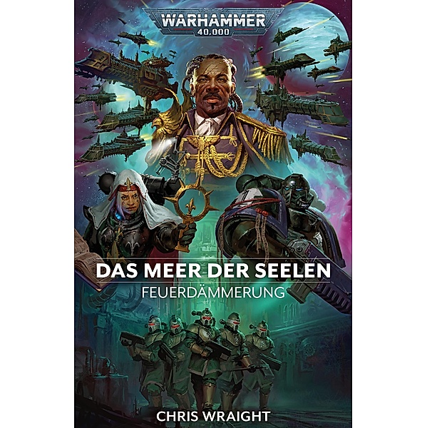 Das Meer der Seelen / Dawn of Fire: Warhammer 40,000 Bd.7, Chris Wraight