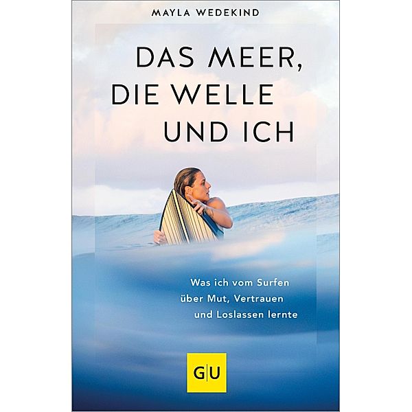 Das Meer, die Welle und ich / Lebenshilfe Inspiration, Mayla Wedekind