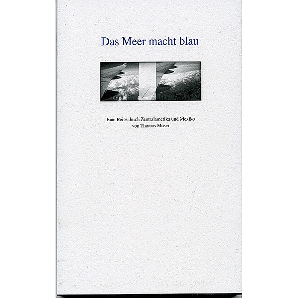 Das Meer macht blau, Thomas Moser