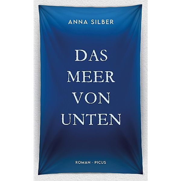 Das Meer von unten, Anna Silber