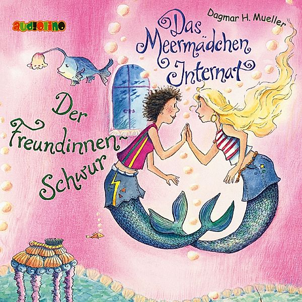 Das Meermädchen-Internat - 2 - Der Freundinnen-Schwur, Dagmar H. Mueller