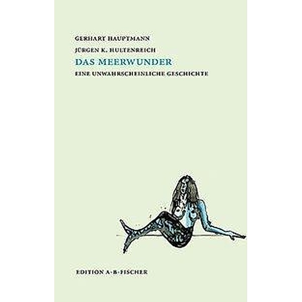 Das Meerwunder, Gerhart Hauptmann, Jürgen K. Hultenreich