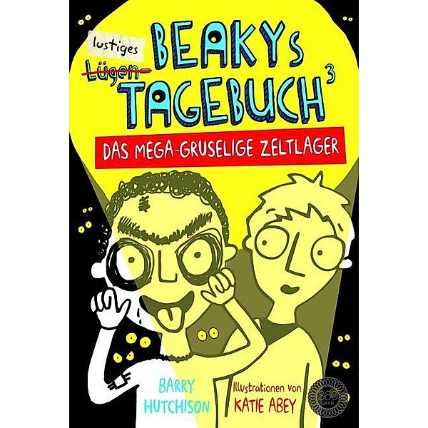 Das mega-gruselige Zeltlager / Beakys Lügentagebuch Bd.3, Barry Hutchison