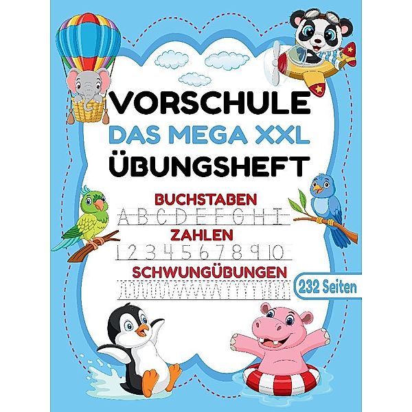 Das MEGA XXL Vorschule Übungsheft ab 5 für Mädchen und Jungen. Buchstaben -Zahlen- Schwungübungen lernen!, S&L Inspirations-Lounge