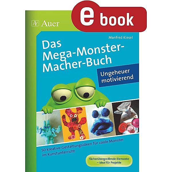 Das MegaMonsterMacher-Buch - Ungeheuer motivierend, Manfred Kiesel