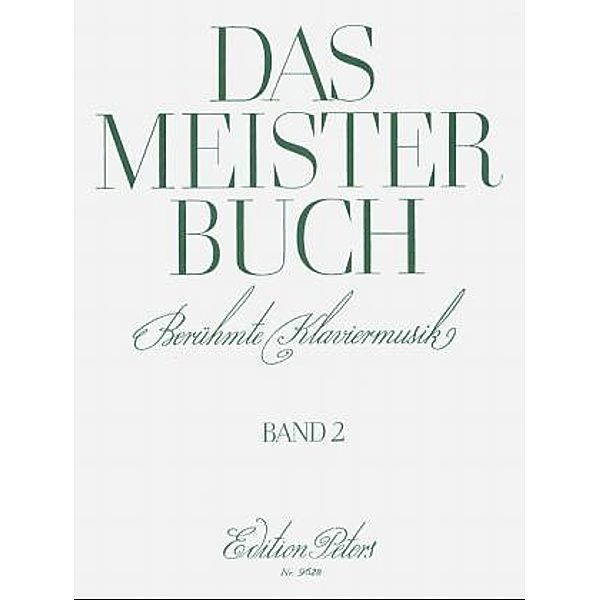 Das Meisterbuch: Berühmte Klaviermusik aus drei Jahrhunderten (Haller).Bd.2