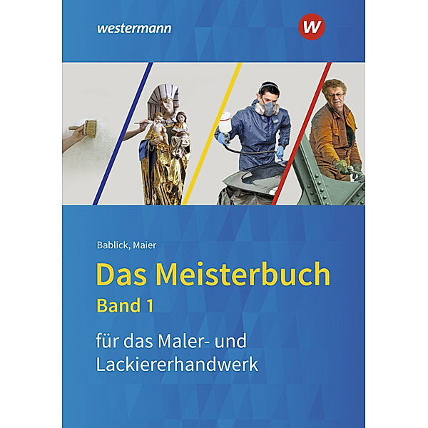 Das Meisterbuch für das Maler- und Lackiererhandwerk, Michael Bablick