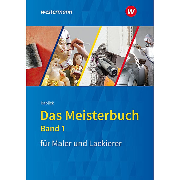 Das Meisterbuch für Maler und Lackierer.Bd.1, Michael Bablick