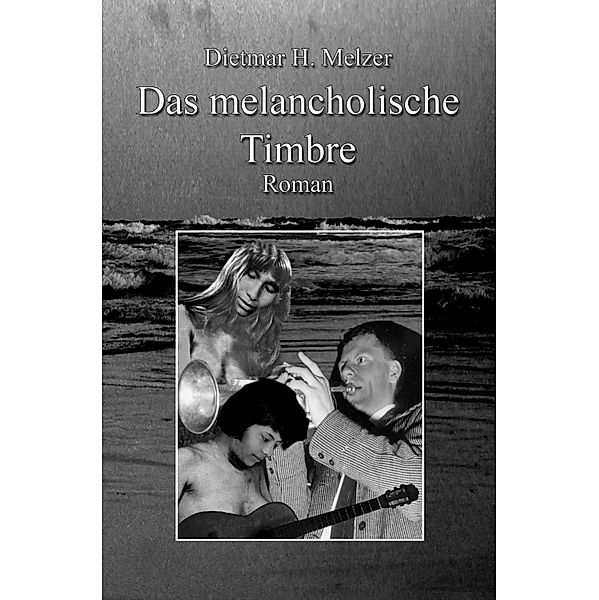 Das melancholische Timbre, Dietmar H. Melzer