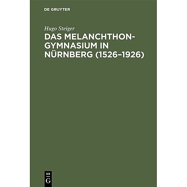 Das Melanchthongymnasium in Nürnberg (1526-1926), Hugo Steiger