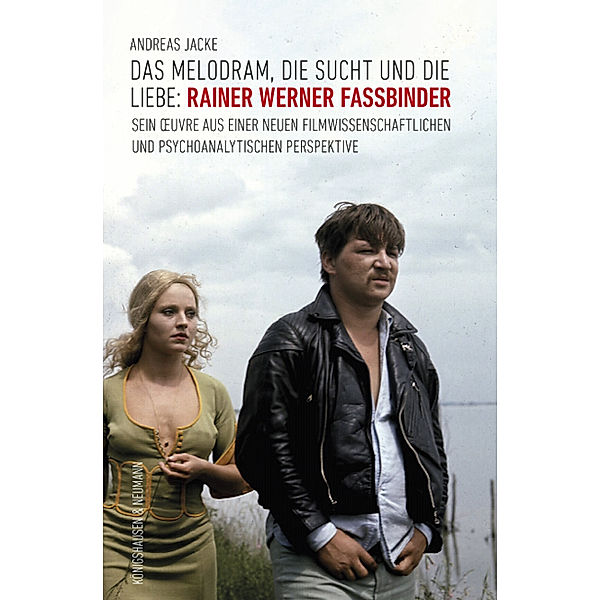 Das Melodram, die Sucht und die Liebe: Rainer Werner Fassbinder, Andreas Jacke