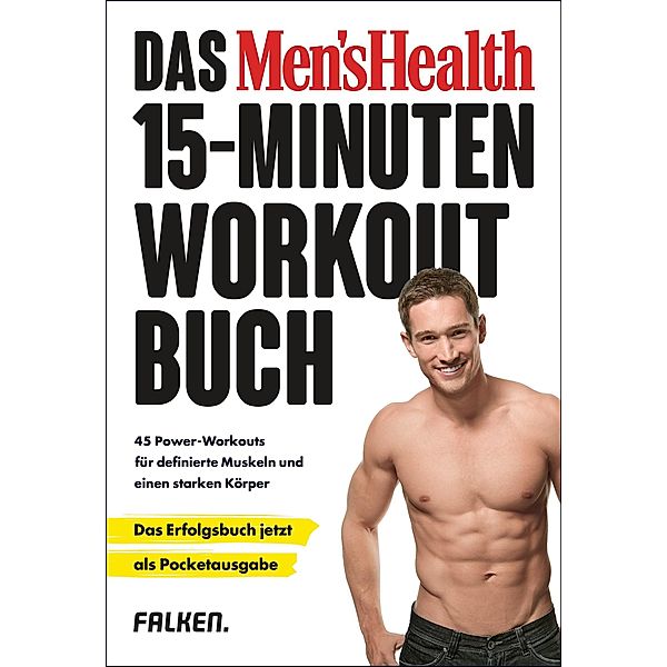 Das Men's Health 15-Minuten-Workout-Buch - die Pocketausgabe, Selene Yeager