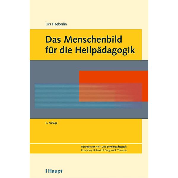 Das Menschenbild für die Heilpädagogik / Beiträge zur Heil- und Sonderpädagogik Bd.2, Urs Haeberlin