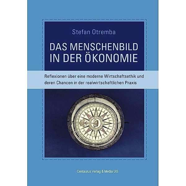Das Menschenbild in der Ökonomie / Reihe Wirtschaftswissenschaften Bd.86, Stefan Otremba