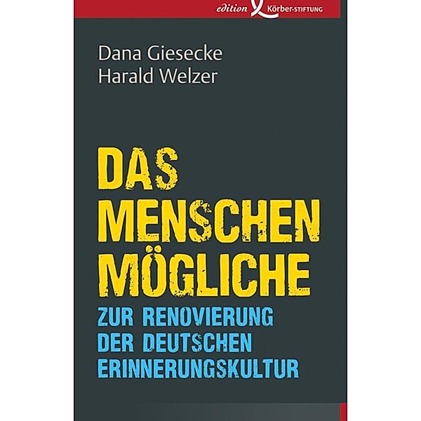 Das Menschenmögliche, Dana Giesecke, Harald Welzer