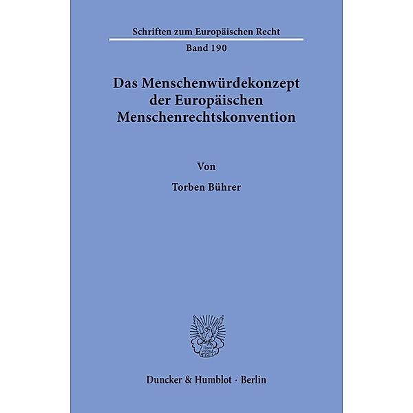 Das Menschenwürdekonzept der Europäischen Menschenrechtskonvention., Torben Bührer