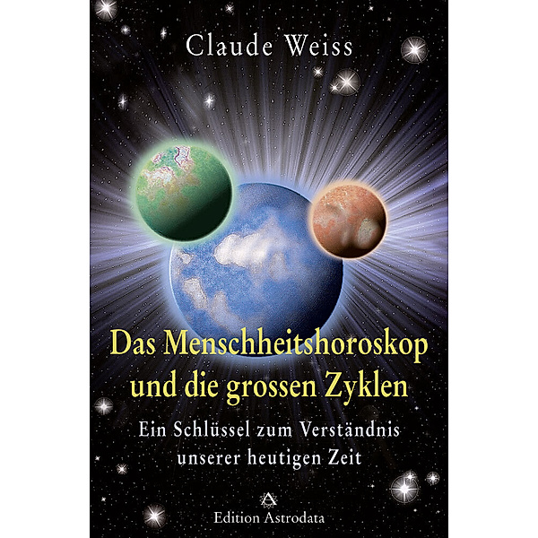 Das Menschheitshoroskop und die grossen Zyklen, Claude Weiss