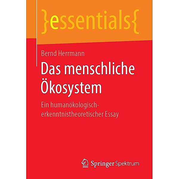 Das menschliche Ökosystem / essentials, Bernd Herrmann