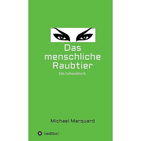 Das menschliche Raubtier, Michael Marquard