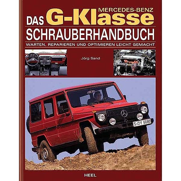 Das Mercedes-Benz G-Klasse Schrauberhandbuch, Jörg Sand