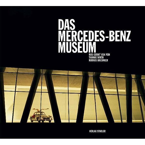 Das Mercedes-Benz Museum, Max-Gerrit von Pein, Thomas Wirth