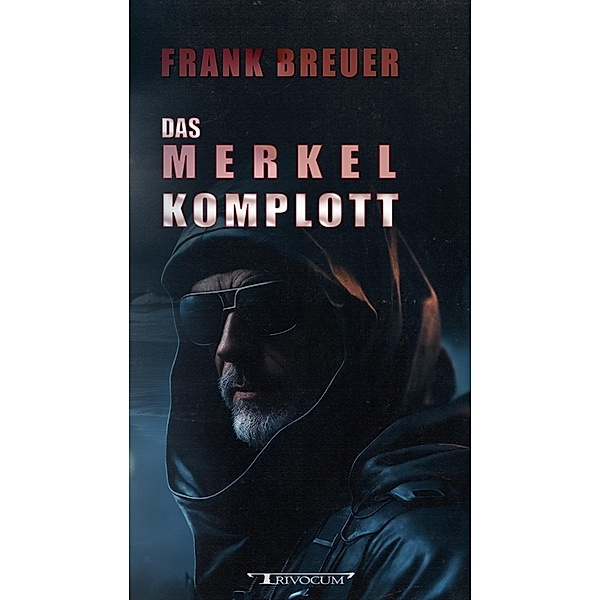 Das Merkel Komplott, Frank Breuer