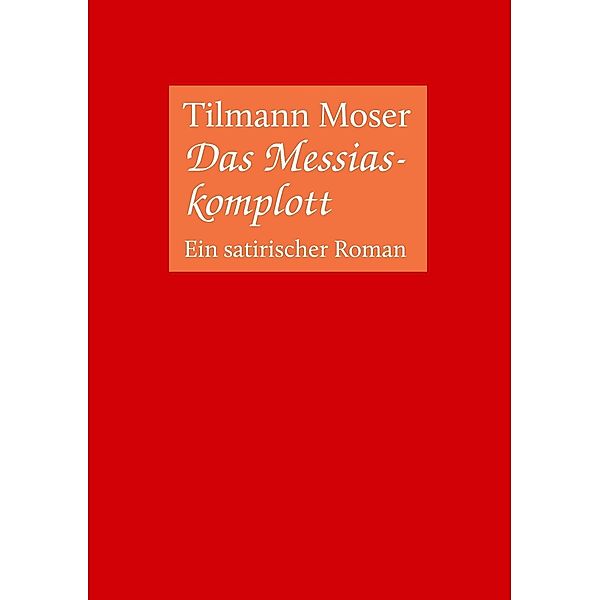 Das Messiaskomplott, Tilmann Moser