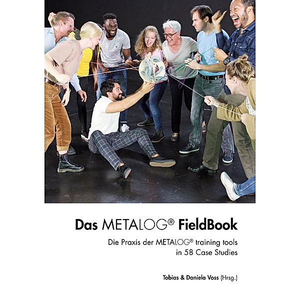 Das Metalog FieldBook, Tobias Voss, Daniela Voss