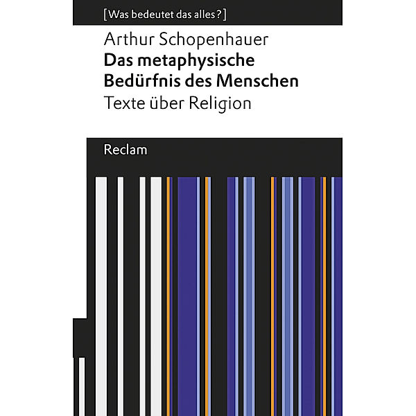 Das metaphysische Bedürfnis des Menschen. Texte über Religion, Arthur Schopenhauer