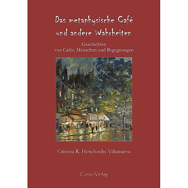 Das metaphysische Café und andere Wahrheiten, Cristina R. Hirschochs Villanueva