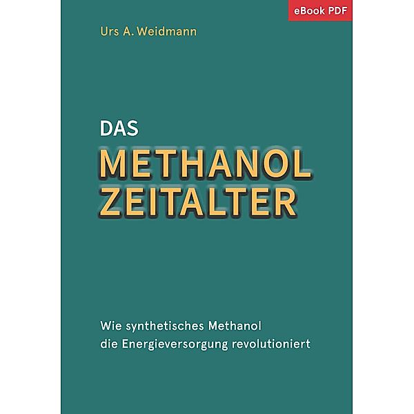 Das Methanol Zeitalter, Urs A. Weidmann