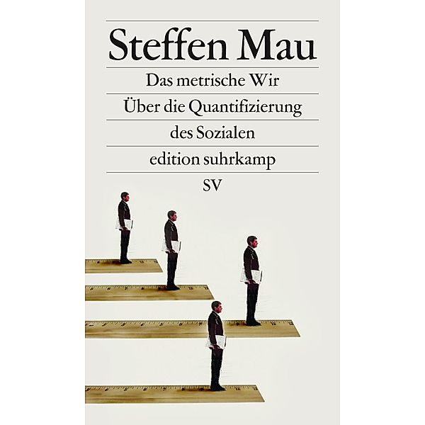 Das metrische Wir / edition suhrkamp Bd.7292, Steffen Mau