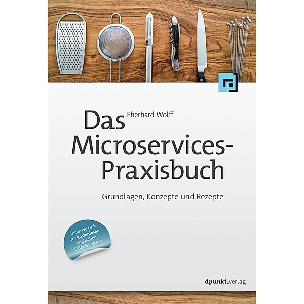 Das Microservices-Praxisbuch, Eberhard Wolff