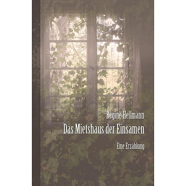 Das Mietshaus der Einsamen, Regine Hellmann