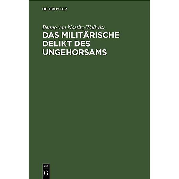 Das militärische Delikt des Ungehorsams, Benno Von Nostitz-Wallwitz