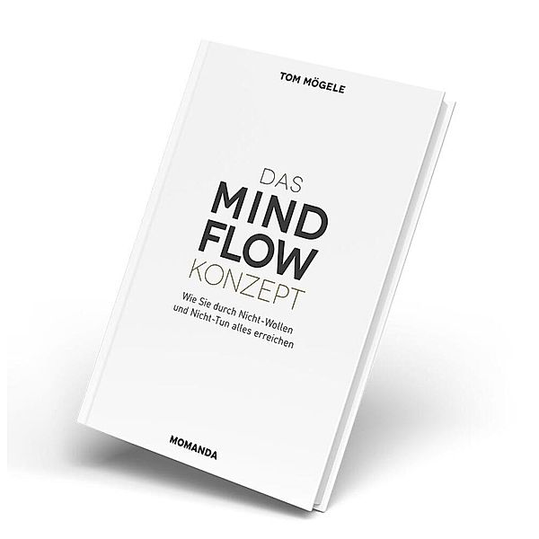 Das MindFlow Konzept, Tom Mögele