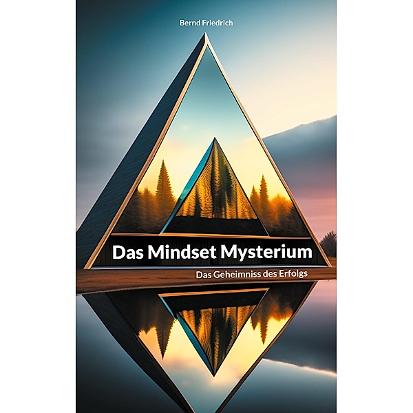 Das Mindset Mysterium, Bernd Friedrich