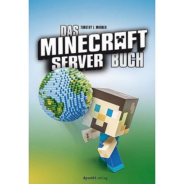 Das Minecraft-Server-Buch, Timothy L. Warner
