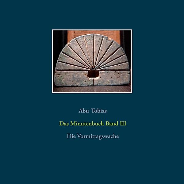 Das Minutenbuch Band III, Abu Tobias