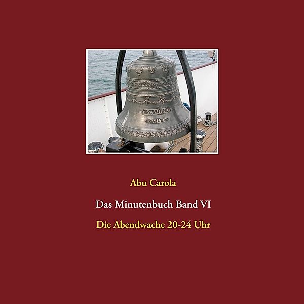 Das Minutenbuch Band VI, Abu Carola