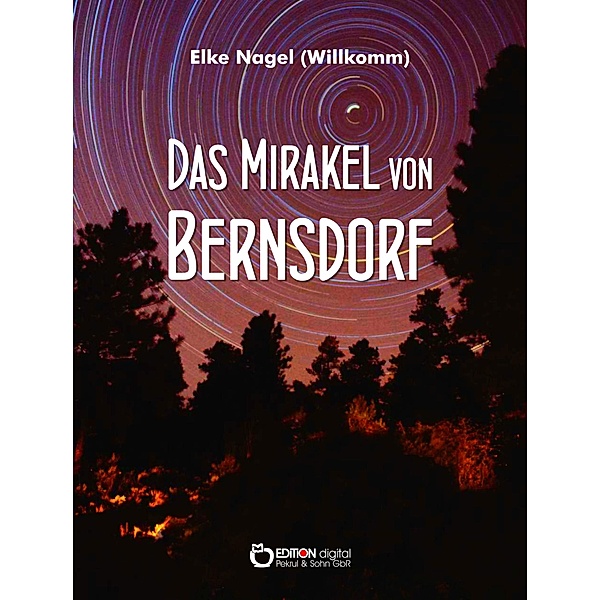 Das Mirakel von Bernsdorf, Elke Nagel (Willkomm)