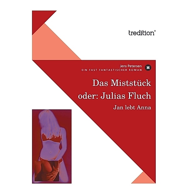 Das Miststück oder: Julias Fluch, Jens Petersen