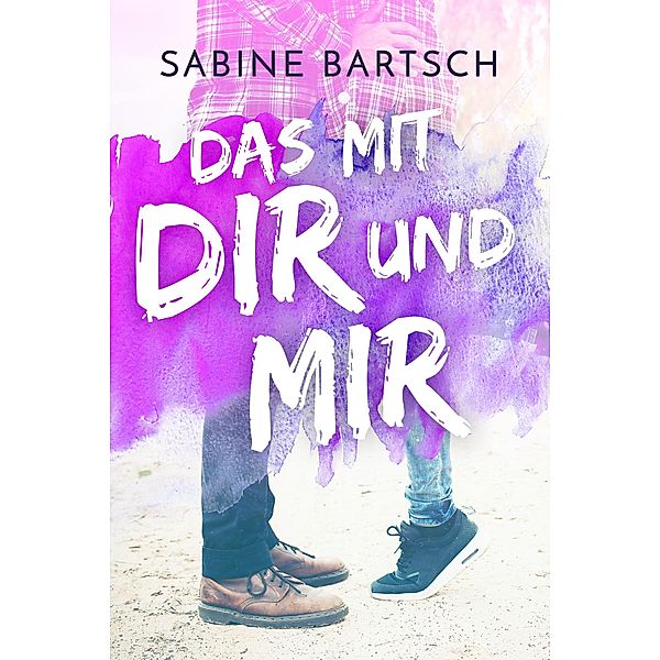 Das mit dir und mir, Sabine Bartsch