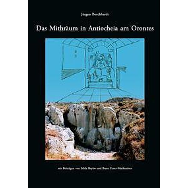 Das Mithräum in Antiocheia am Orontes, Jürgen Borchhardt