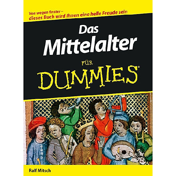 Das Mittelalter für Dummies, Ralf Mitsch
