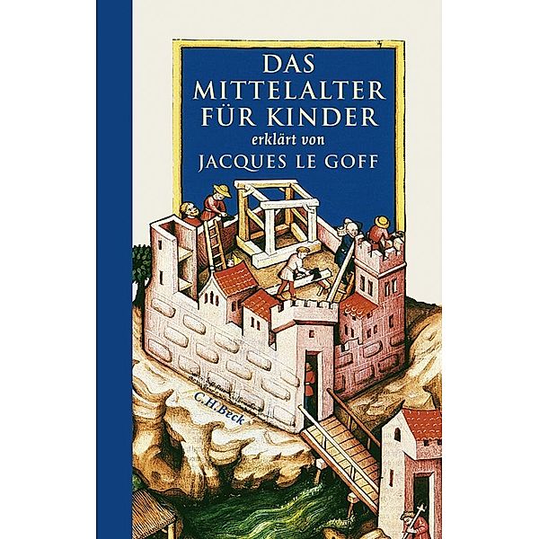 Das Mittelalter für Kinder, Jacques Le Goff