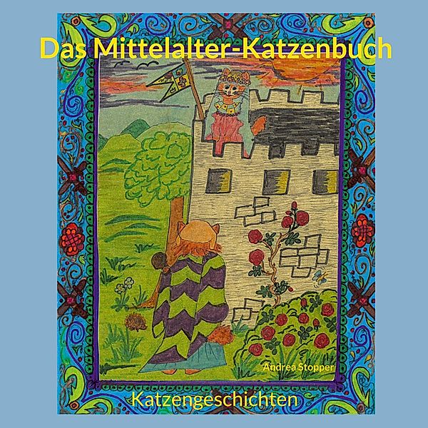 Das Mittelalter-Katzenbuch, Andrea Stopper