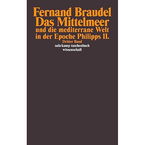 Das Mittelmeer und die mediterrane Welt in der Epoche Philipps II, 3 Teile, Fernand Braudel