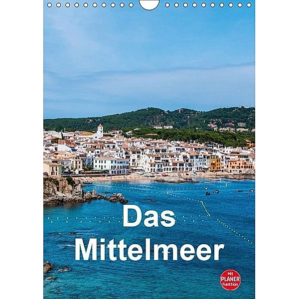 Das Mittelmeer (Wandkalender 2019 DIN A4 hoch), Mark Bangert