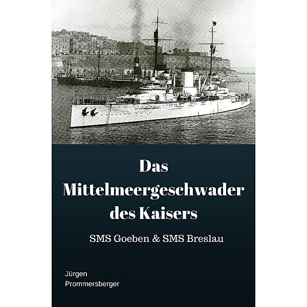 Das Mittelmeergeschwader des Kaisers, Jürgen Prommersberger